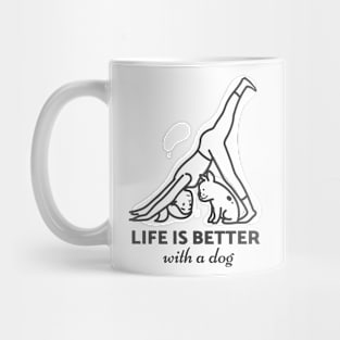 Life is better with a dog Mug